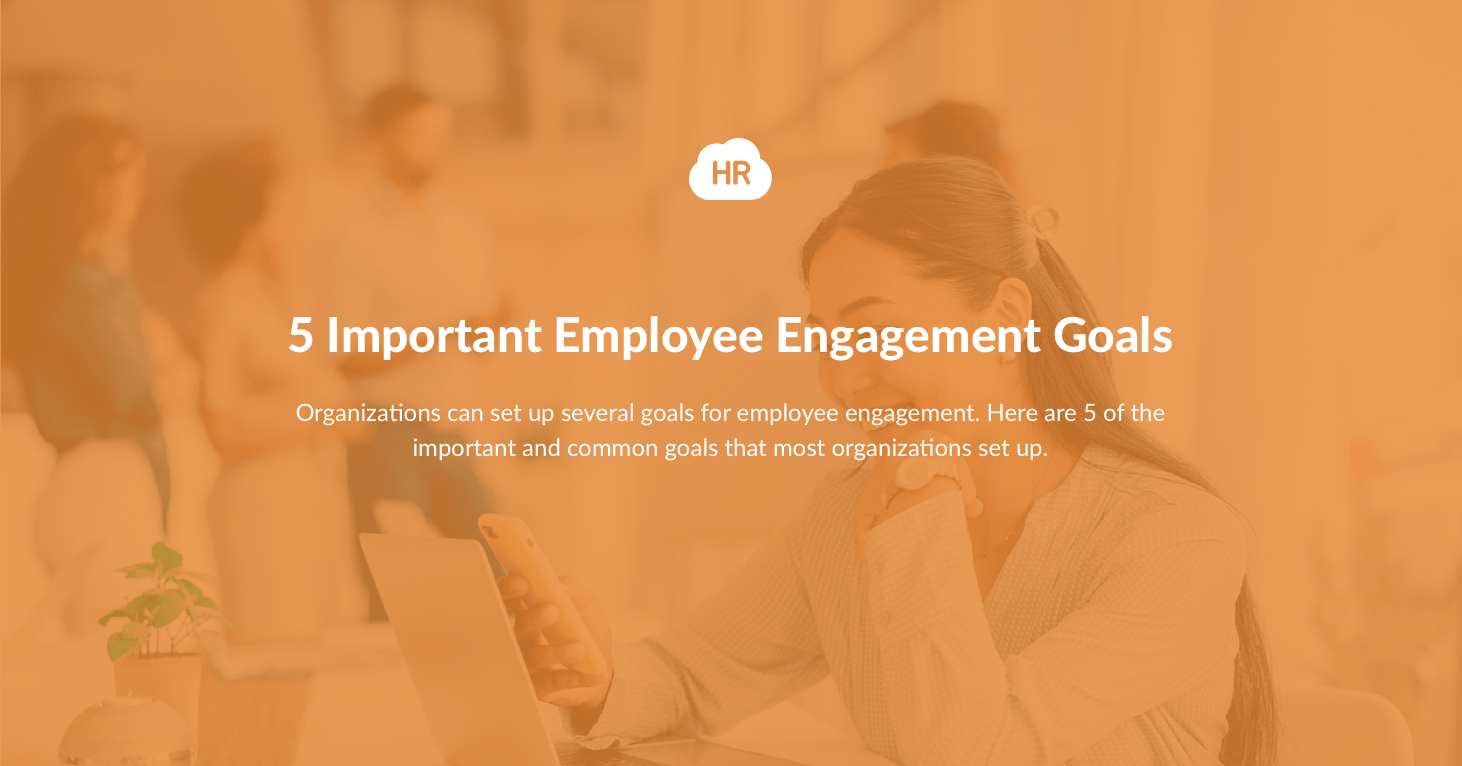 5 Important Employee Engagement Goals HR Cloud